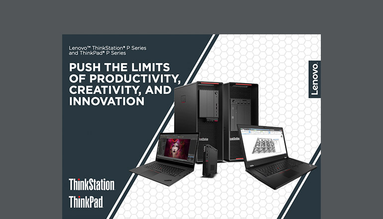 Article Lenovo ThinkStation P-Series: Push the Limits of Productivity, Creativity and Innovation Image