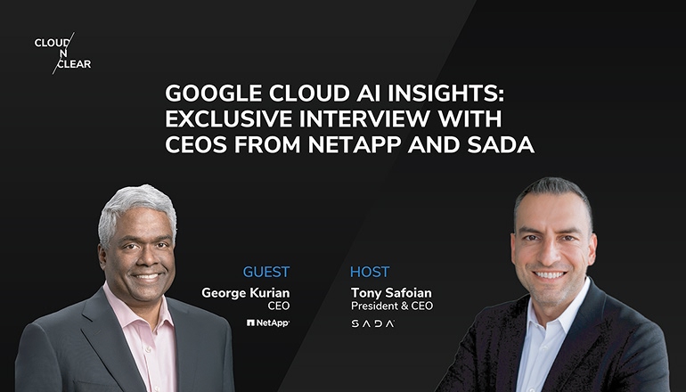 Article Google Cloud AI Insights: Exclusive Interview with CEOs from NetApp and SADA Image