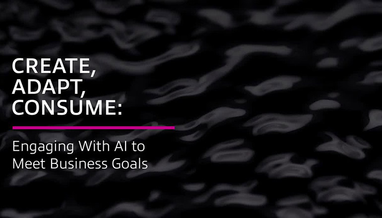 Article Create, Adapt, Consume: Engaging With AI to Meet Business Goals Image