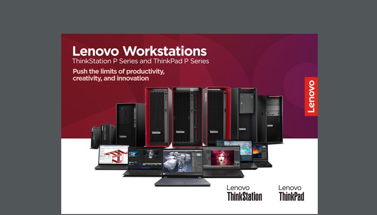 Lenovo ThinkStation P-Series: Push the Limits of Productivity, Creativity  and Innovation | Insight
