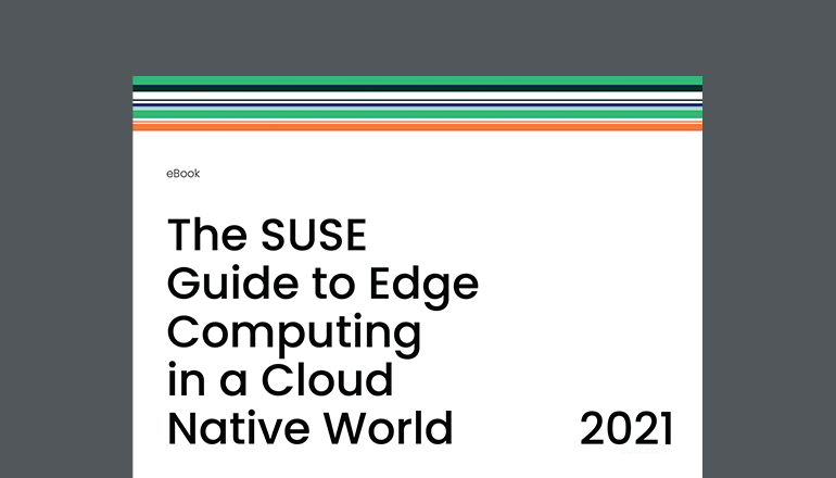 SUSE Guide to Edge Computing In a Cloud Native World thumbnail