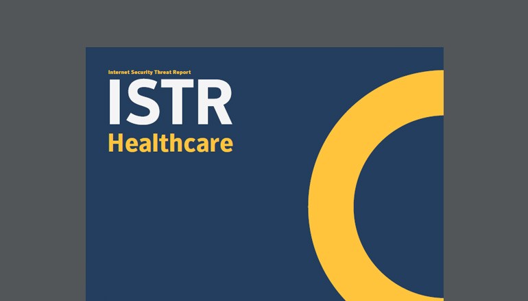 Internet Security Threat Report Healthcare whitepaper