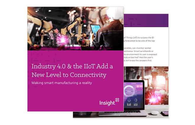 Industry 4.0 & the IIoT Add a New Level to Connectivity in Manufacturing Cover of Insight's Industry 4.0 & the IIoT Add a New Level to Connectivity in Manufacturing ebook